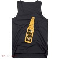 Beer Bottle Will Weld For Beer Alcohol Enthusiast Tank Top thumb 0