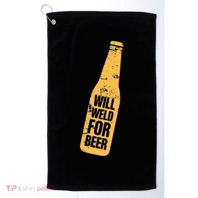 Beer Bottle Will Weld For Beer Alcohol Enthusiast Golf Towel