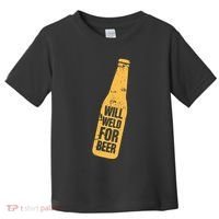 Beer Bottle Will Weld For Beer Alcohol Enthusiast Toddler T-Shirt thumb 0