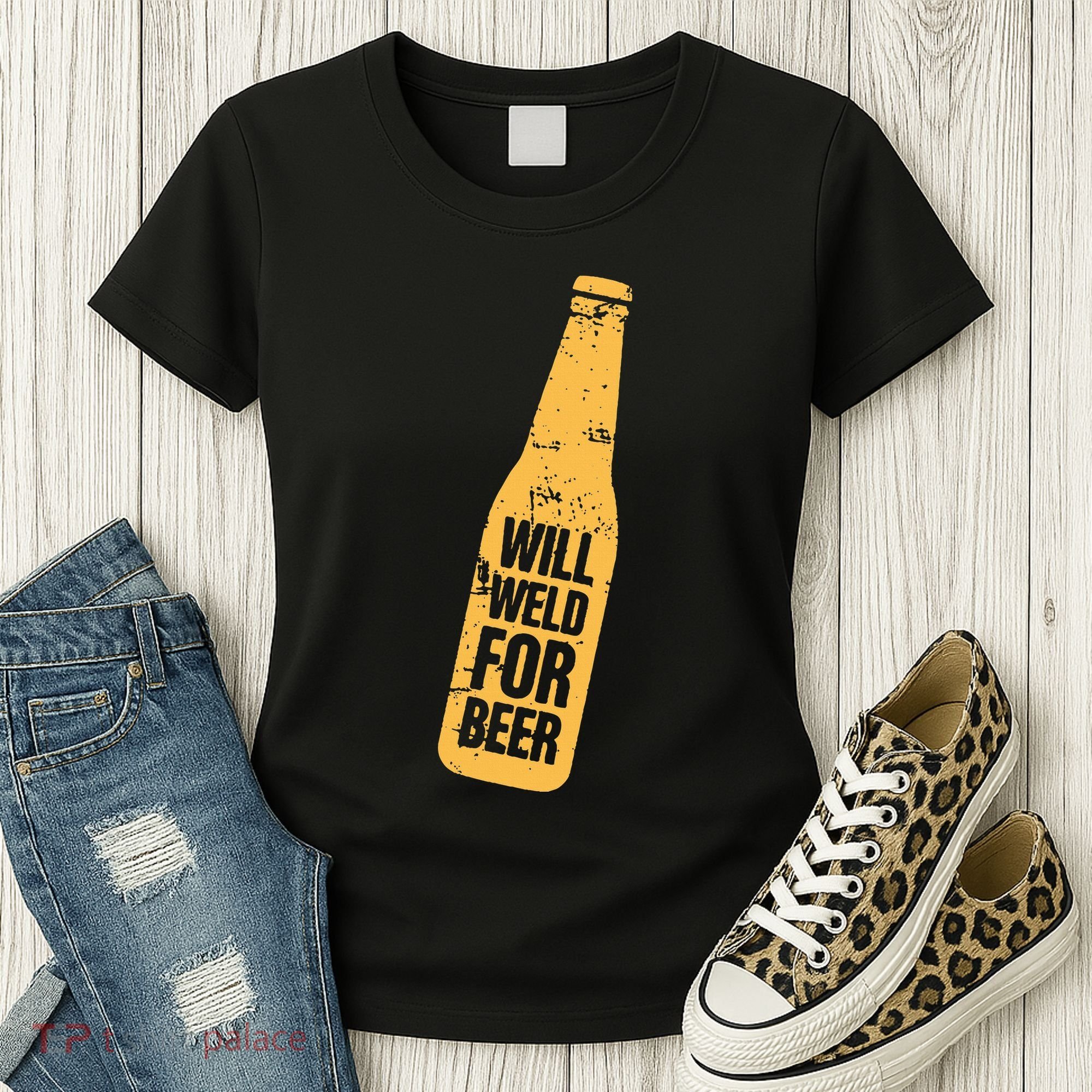 Beer Bottle Will Weld For Beer Alcohol Enthusiast Women's T-Shirt