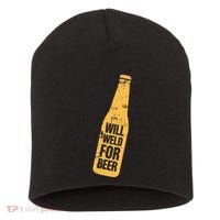 Beer Bottle Will Weld For Beer Alcohol Enthusiast Short Acrylic Beanie thumb 0