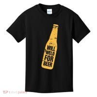 Beer Bottle Will Weld For Beer Alcohol Enthusiast Kids T-Shirt thumb 0