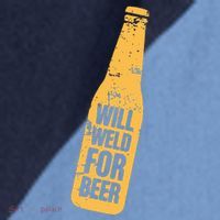 Beer Bottle Will Weld For Beer Alcohol Enthusiast Raglan Baseball Sleeve Shirt thumb 2