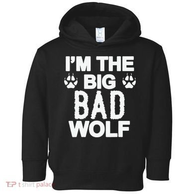 Big Bad Werewolf Wolf Lover Dog Toddler Hoodie