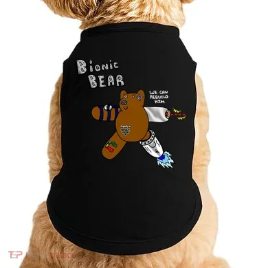 Bionic Bear We Can Rebuilt Him Doggie Tank