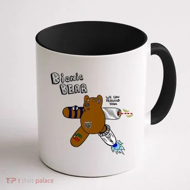 Bionic Bear We Can Rebuilt Him Coffee Mug back