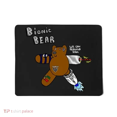 Bionic Bear We Can Rebuilt Him Mousepad