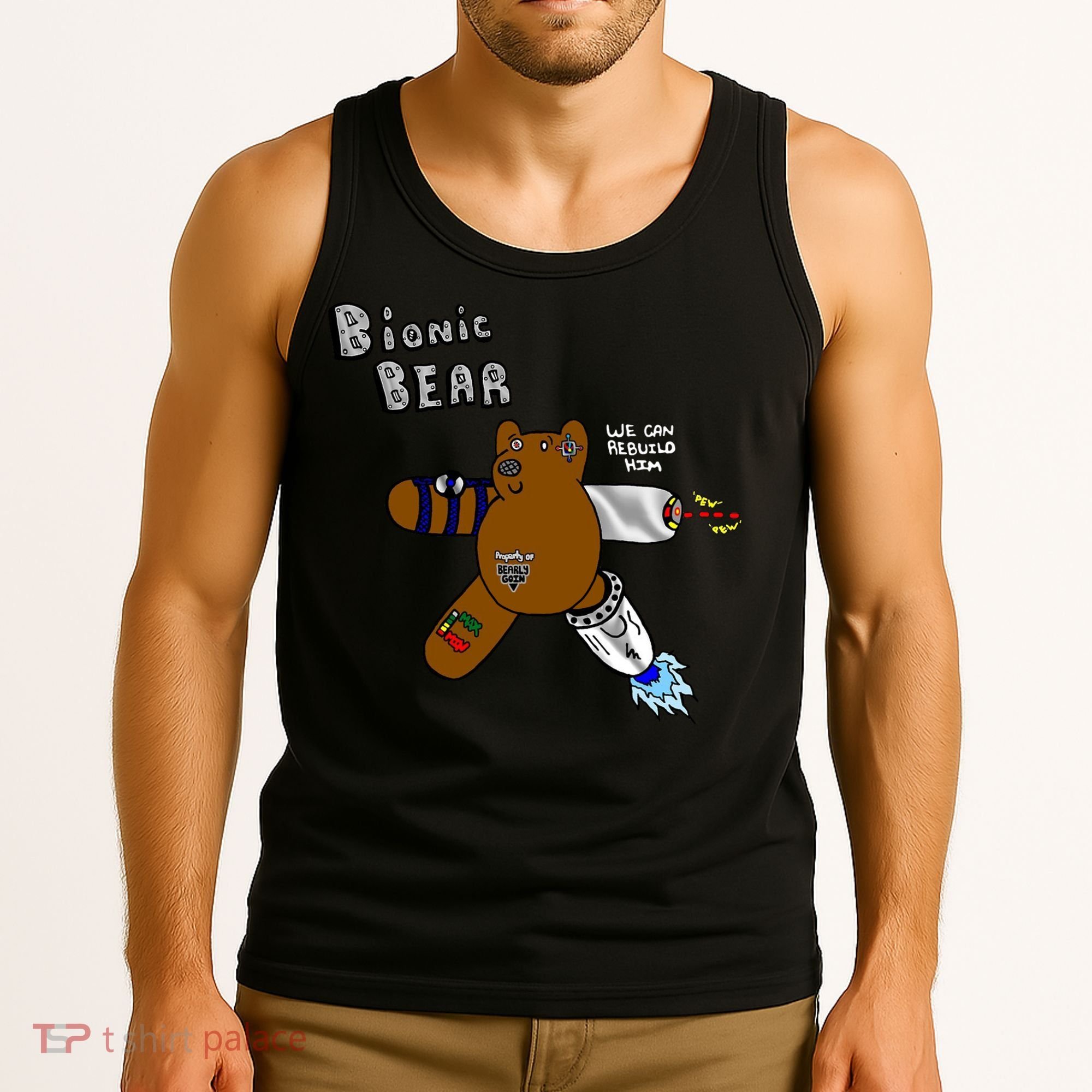 Bionic Bear We Can Rebuilt Him Tank Top