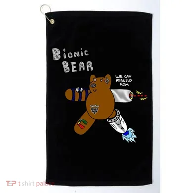 Bionic Bear We Can Rebuilt Him Golf Towel
