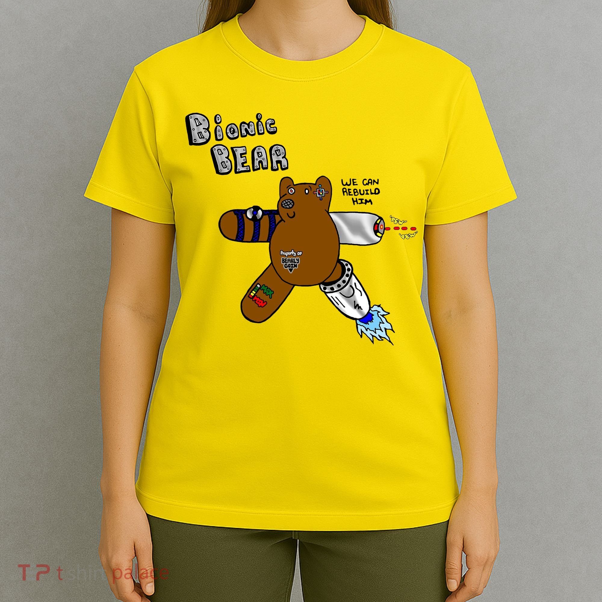 Bionic Bear We Can Rebuilt Him T-Shirt