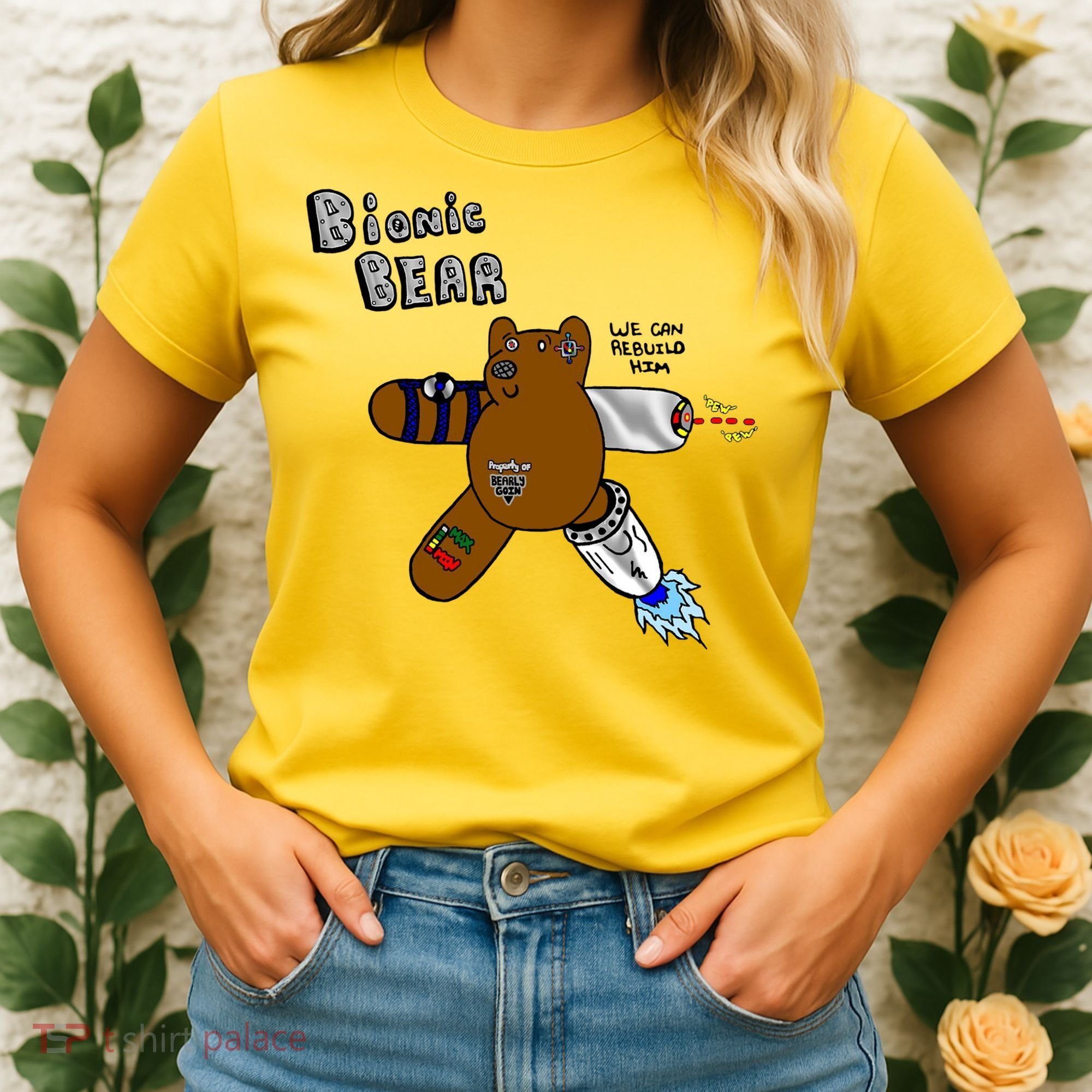 Bionic Bear We Can Rebuilt Him Women's T-Shirt