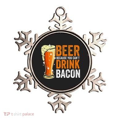 Beer Because You CanT Drink Bacon Funny Saying Design Ornament