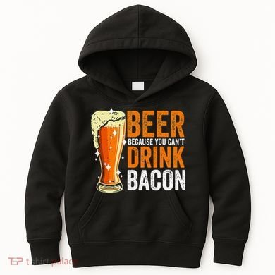 Beer Because You CanT Drink Bacon Funny Saying Design Kids Hoodie