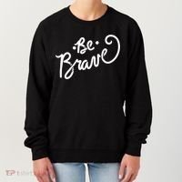 Be Brave You Will Get Through This Inspirational Gift Women's Sweatshirt thumb 0