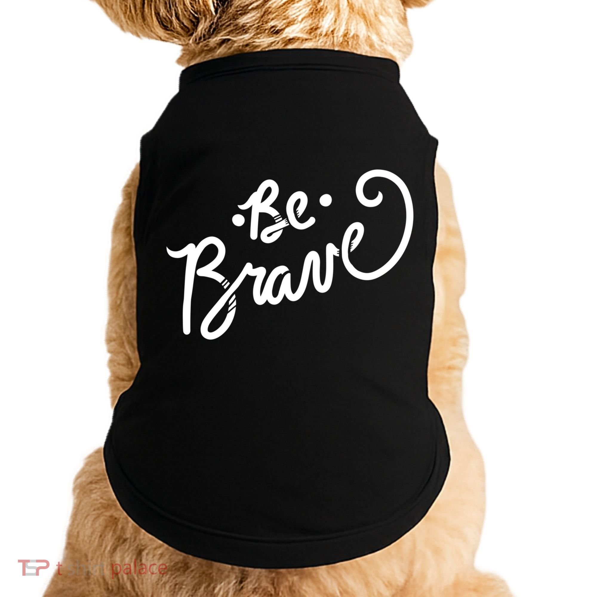 Be Brave You Will Get Through This Inspirational Gift Doggie Tank