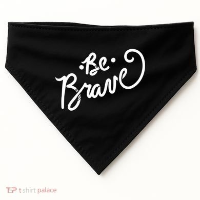 Be Brave You Will Get Through This Inspirational Gift USA-Made Doggie Bandana