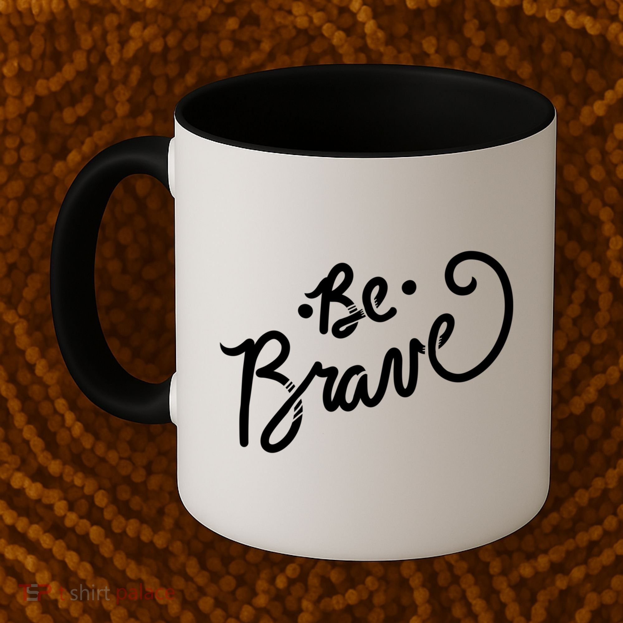 Be Brave You Will Get Through This Inspirational Gift Coffee Mug