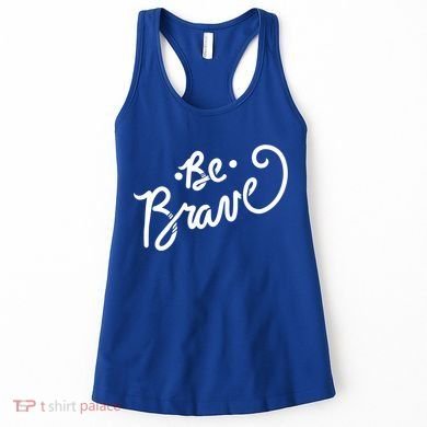 Be Brave You Will Get Through This Inspirational Gift Women's Tank Top