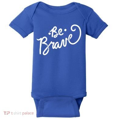 Be Brave You Will Get Through This Inspirational Gift Baby Bodysuit
