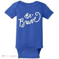 Be Brave You Will Get Through This Inspirational Gift Baby Bodysuit thumb 0