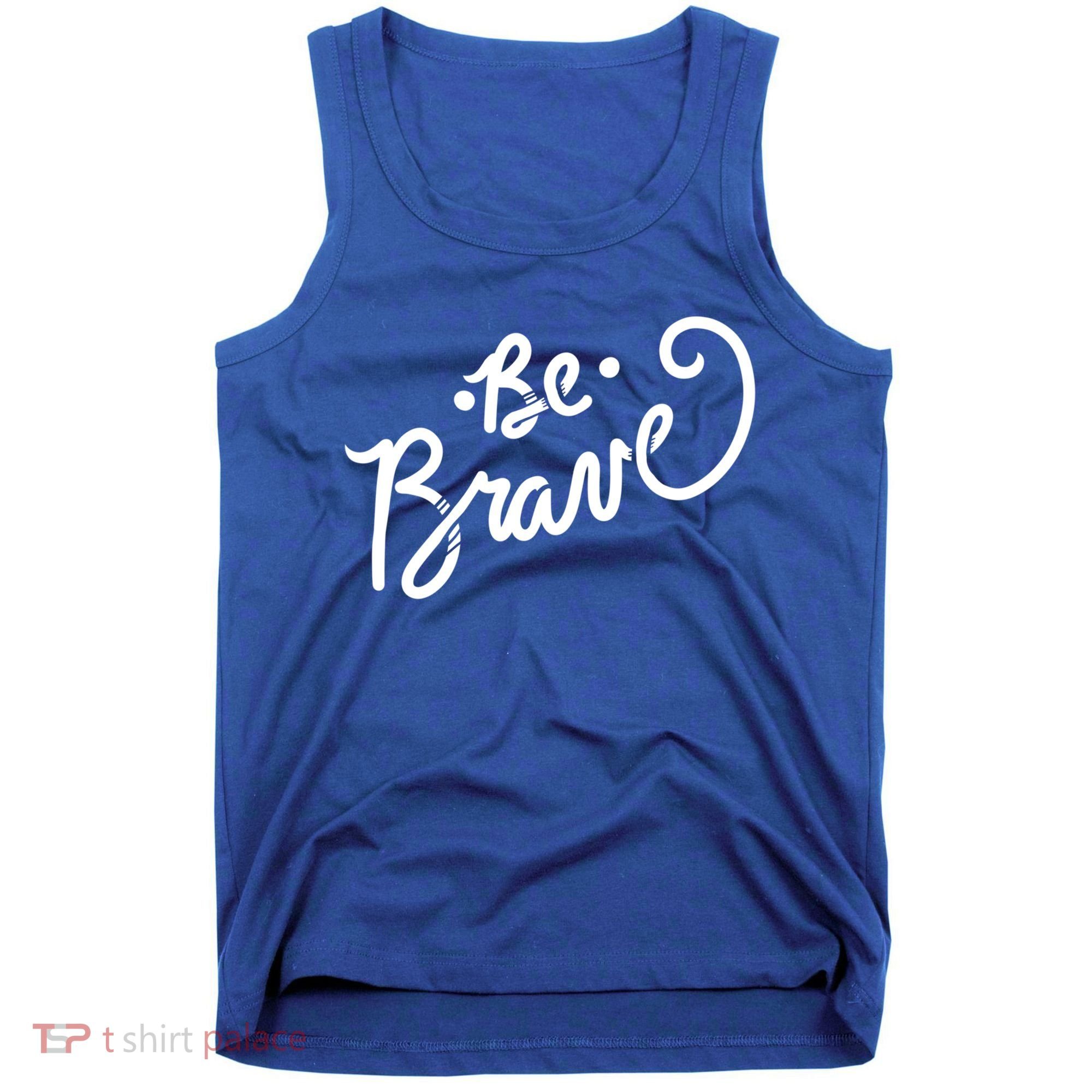 Be Brave You Will Get Through This Inspirational Gift Tank Top