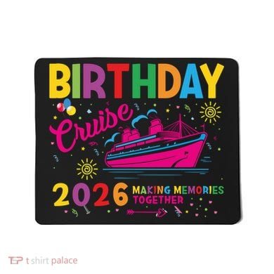 Birthday Cruise 2026 Making Memories Together Mousepad