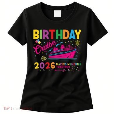 Birthday Cruise 2026 Making Memories Together Women's T-Shirt