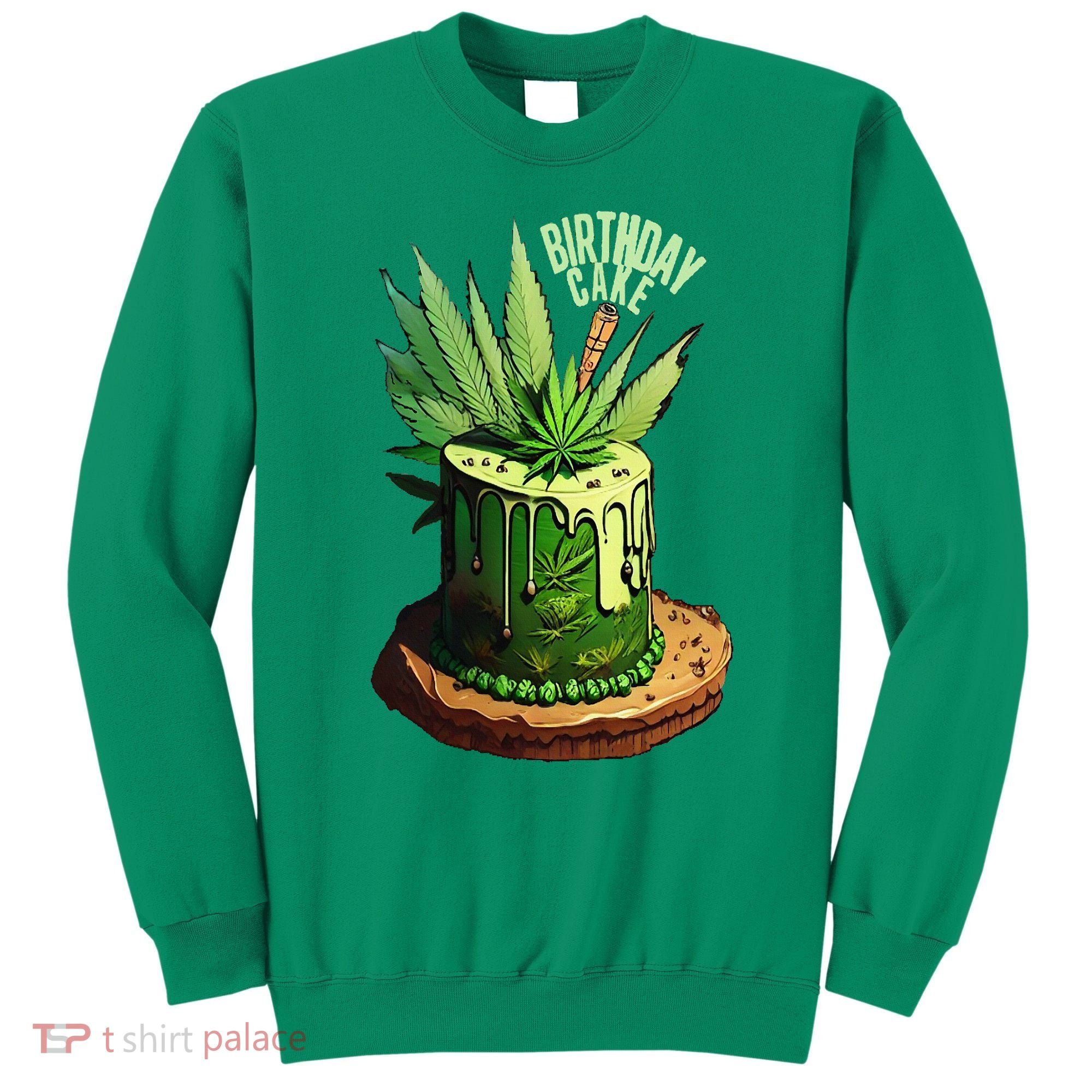 Birthday Cake 420 Cannabis Culture Stoner Weed Strain Sweatshirt