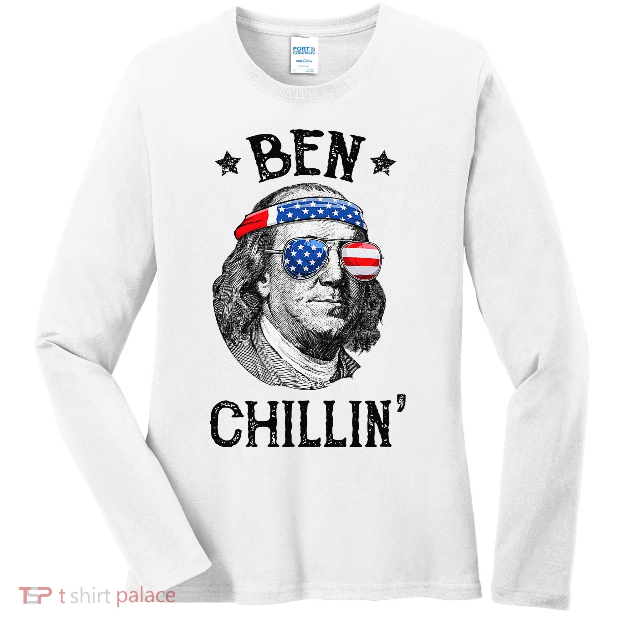 Ben Chillin 4th of July Ben Franklin USA Independence Flag Women's Long Sleeve Shirt