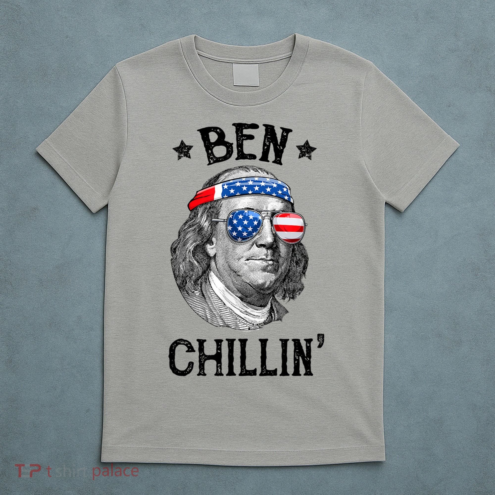 Ben Chillin 4th Of July Ben Franklin USA Independence Flag T-Shirt
