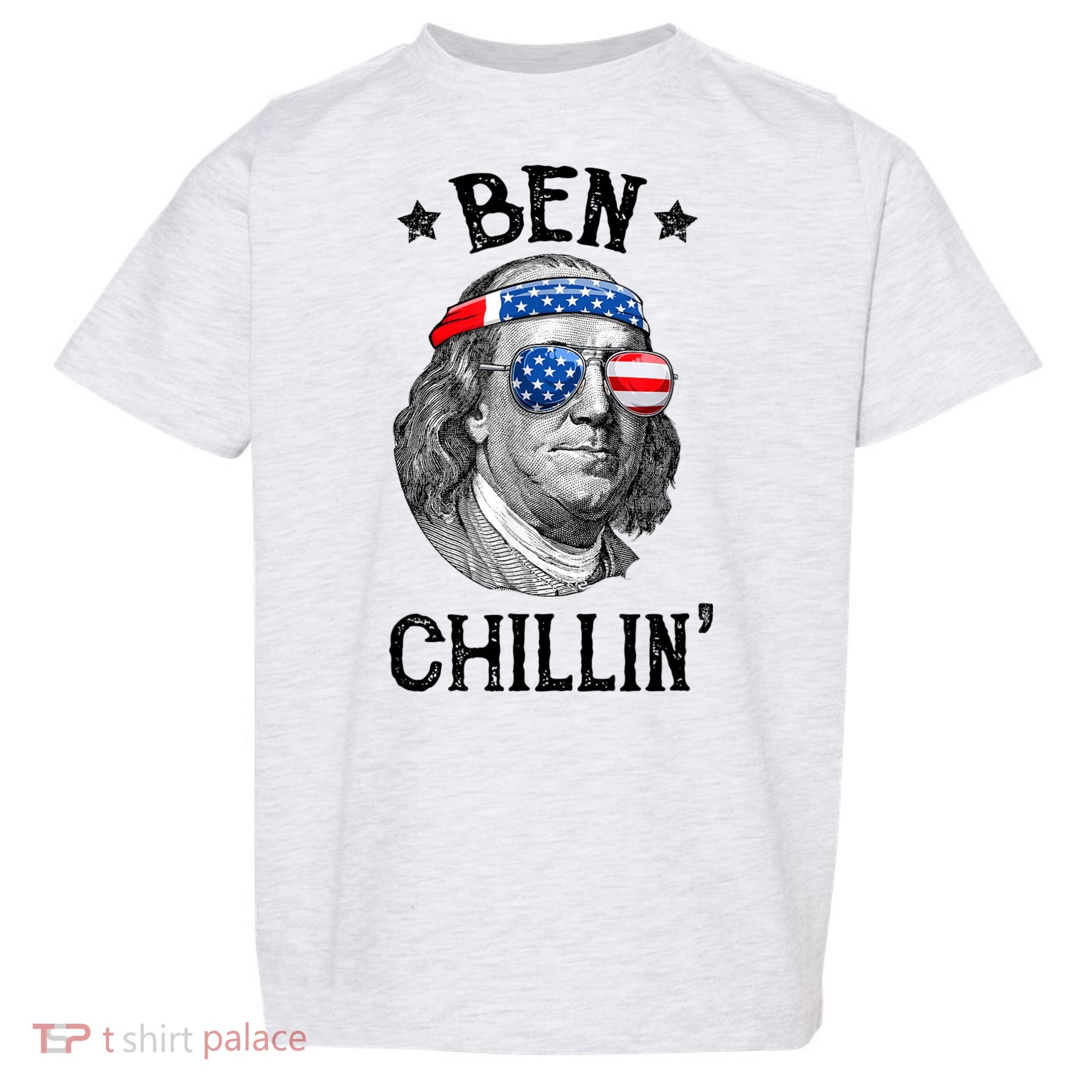 Ben Chillin 4th Of July Ben Franklin USA Independence Flag Toddler T-Shirt