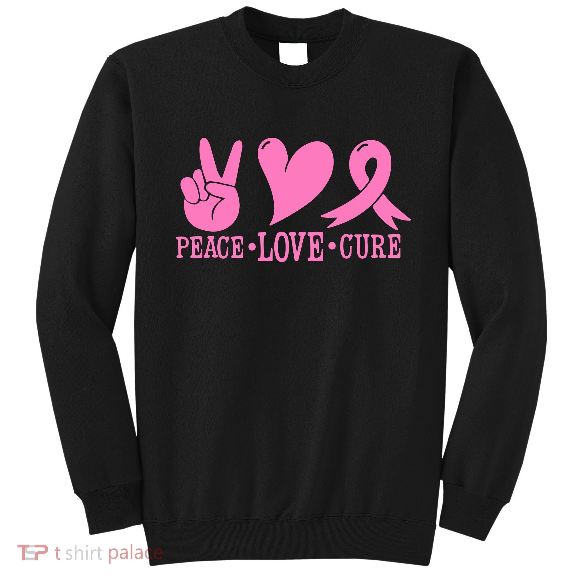 Breast Cancer Awareness Peace Love Cure Pink Ribbon Gift Sweatshirt