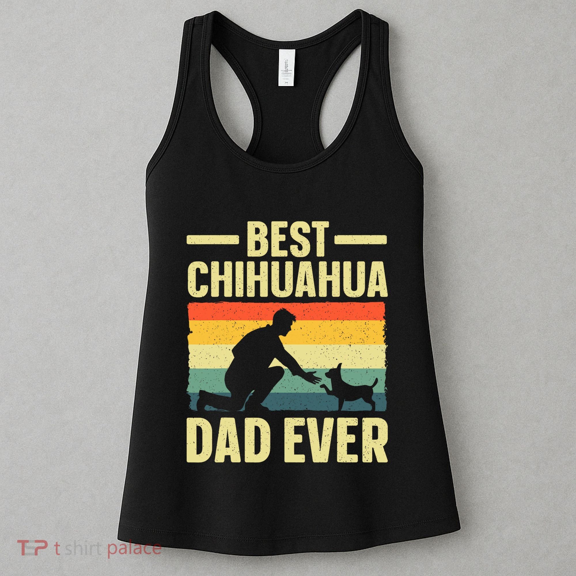 Best Chihuahua Art For Dad Chihuahua Dog Chihuahua Lover Women's Tank Top