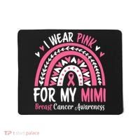 Breast Cancer Awareness Rainbow I Wear Pink For My Mimi Mousepad thumb 0
