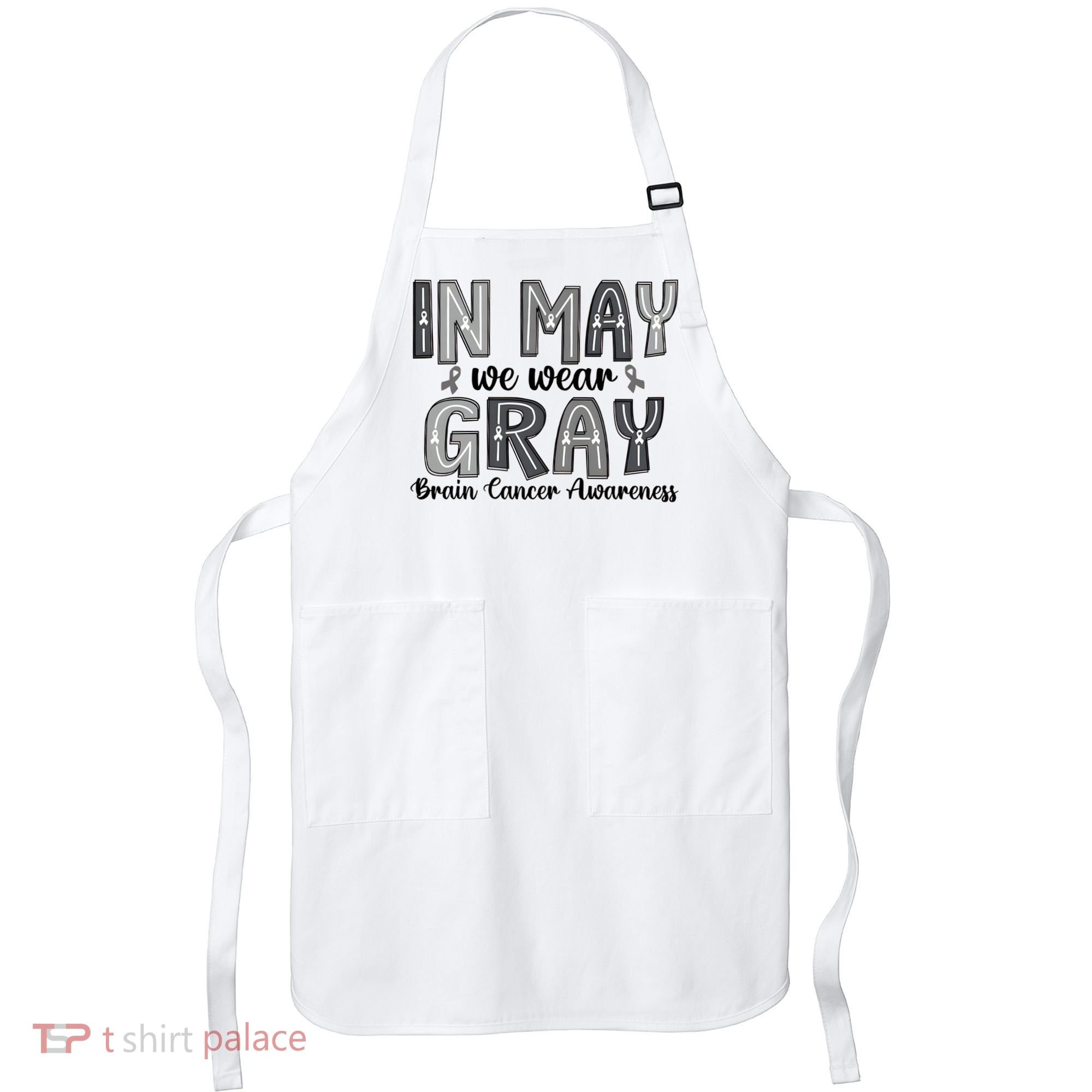 Brain Cancer Awareness Month In May We Wear Gray Apron