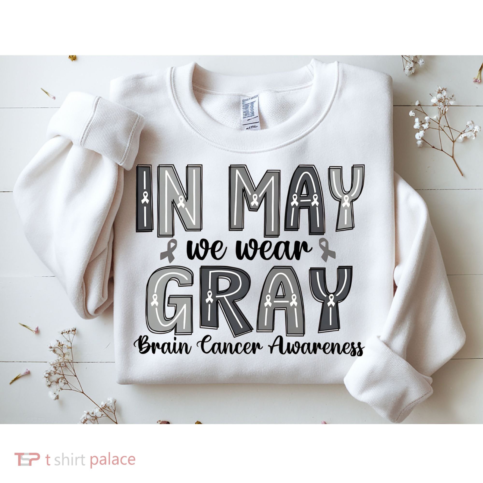 Brain Cancer Awareness Month In May We Wear Gray Sweatshirt
