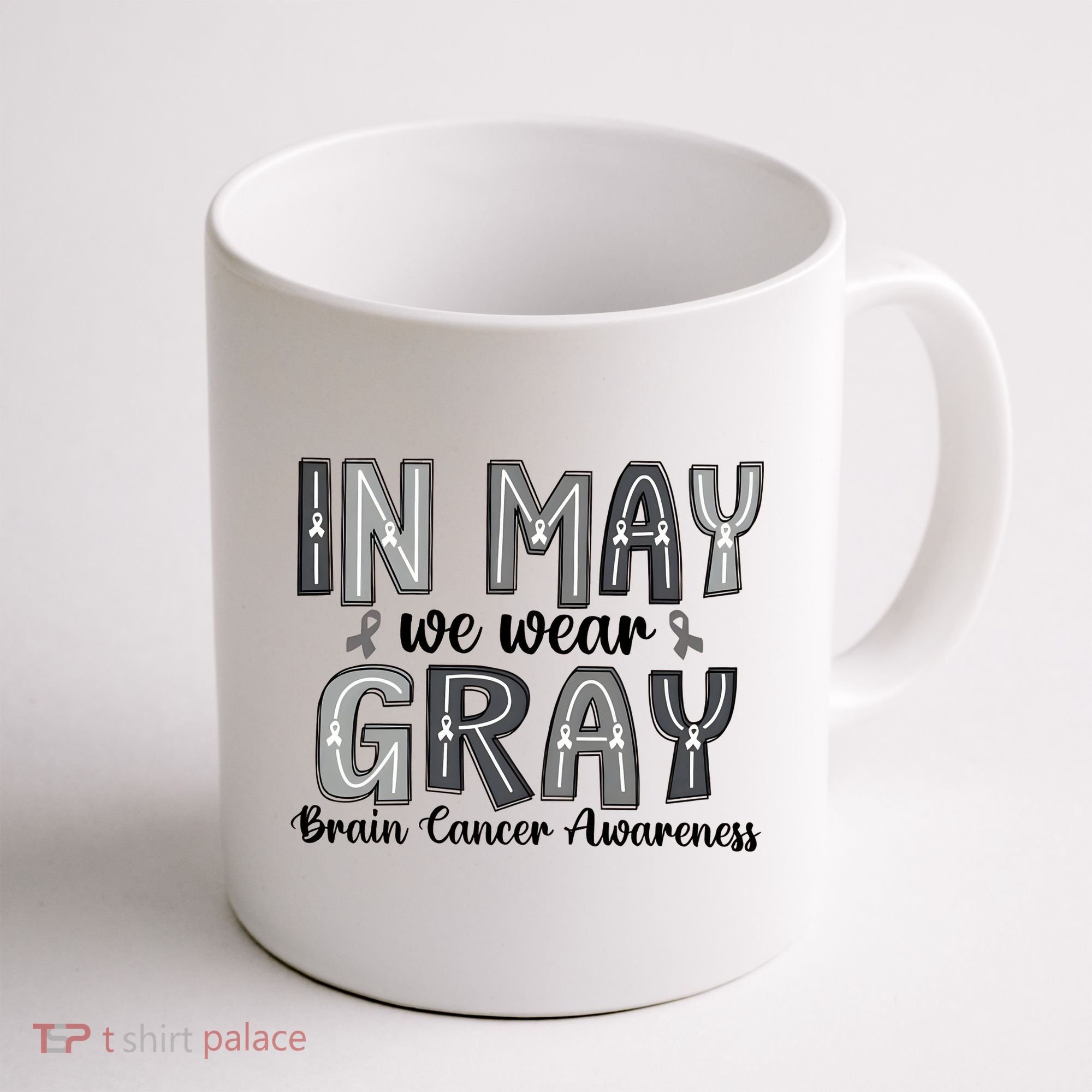 Brain Cancer Awareness Month In May We Wear Gray Coffee Mug