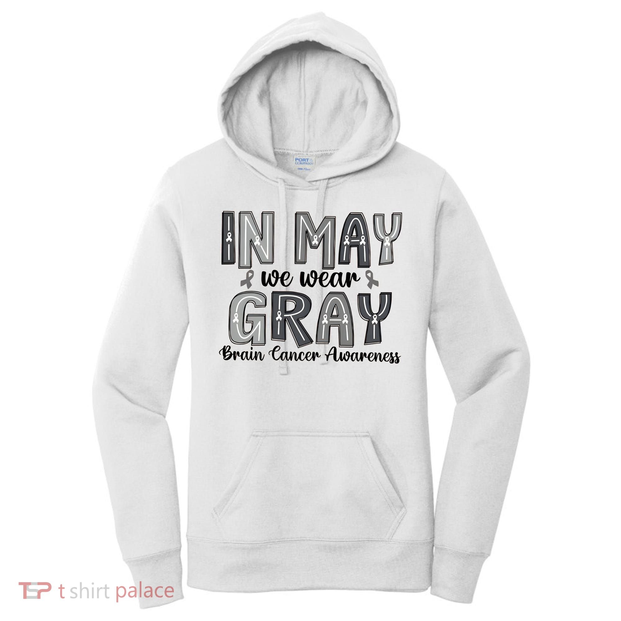 Brain Cancer Awareness Month In May We Wear Gray Women's Hoodie