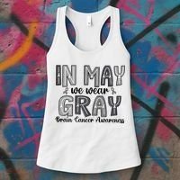 Brain Cancer Awareness Month In May We Wear Gray Women's Tank Top thumb 3