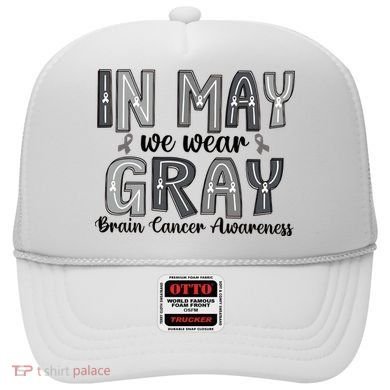 Brain Cancer Awareness Month In May We Wear Gray Hat