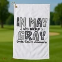 Brain Cancer Awareness Month In May We Wear Gray Golf Towel thumb 1
