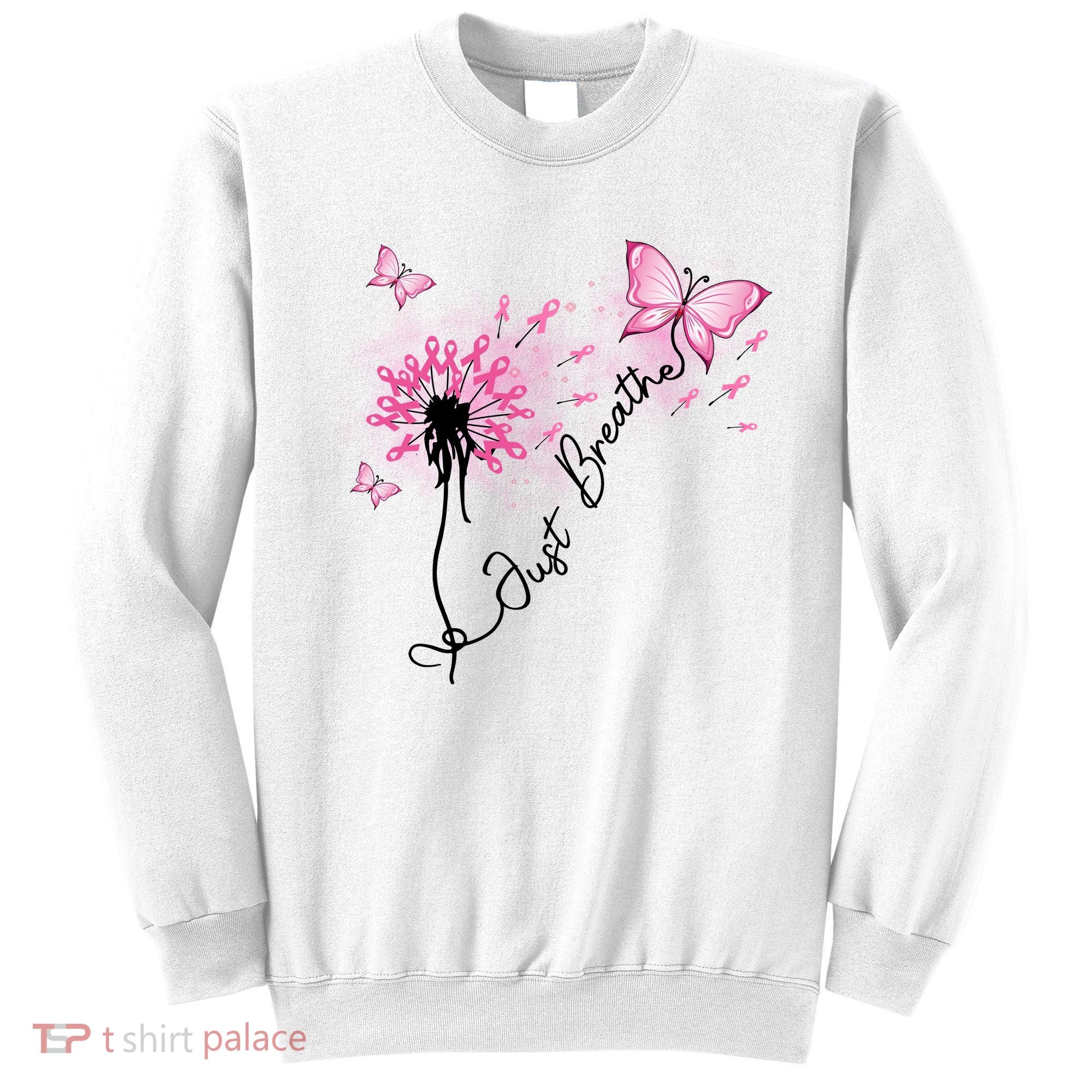 Breast Cancer Awareness Just Breathe Dandelion Pink Ribbon Butterfly Sweatshirt
