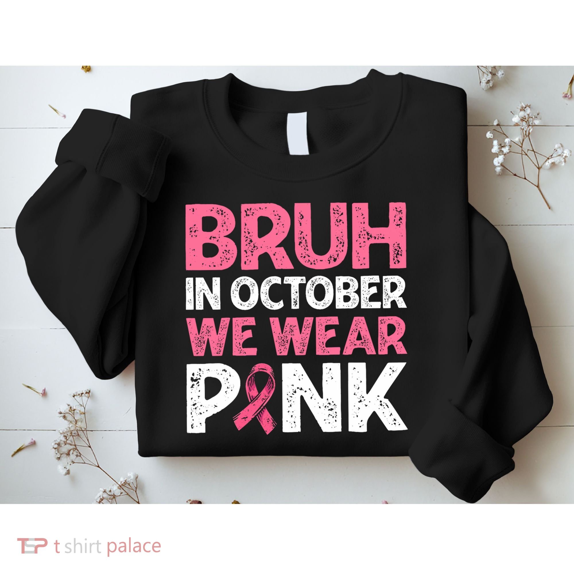 Breast Cancer Awareness For Boy Bruh In October We Wearpink Sweatshirt