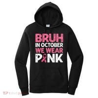 Breast Cancer Awareness For Boy Bruh In October We Wearpink Women's Hoodie thumb 0