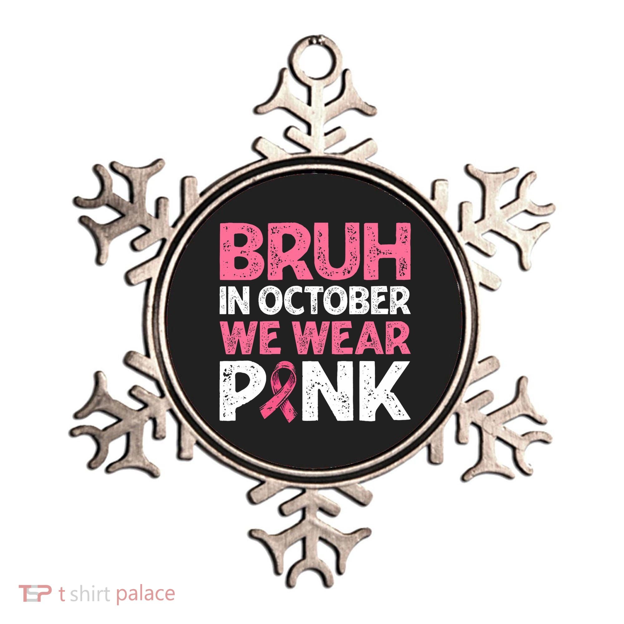Breast Cancer Awareness For Boy Bruh In October We Wearpink Ornament