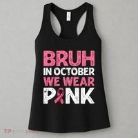 Breast Cancer Awareness For Boy Bruh In October We Wearpink Women's Tank Top thumb 3