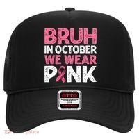Breast Cancer Awareness For Boy Bruh In October We Wearpink Hat thumb 0
