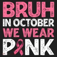 Breast Cancer Awareness For Boy Bruh In October We Wearpink Hat thumb 2