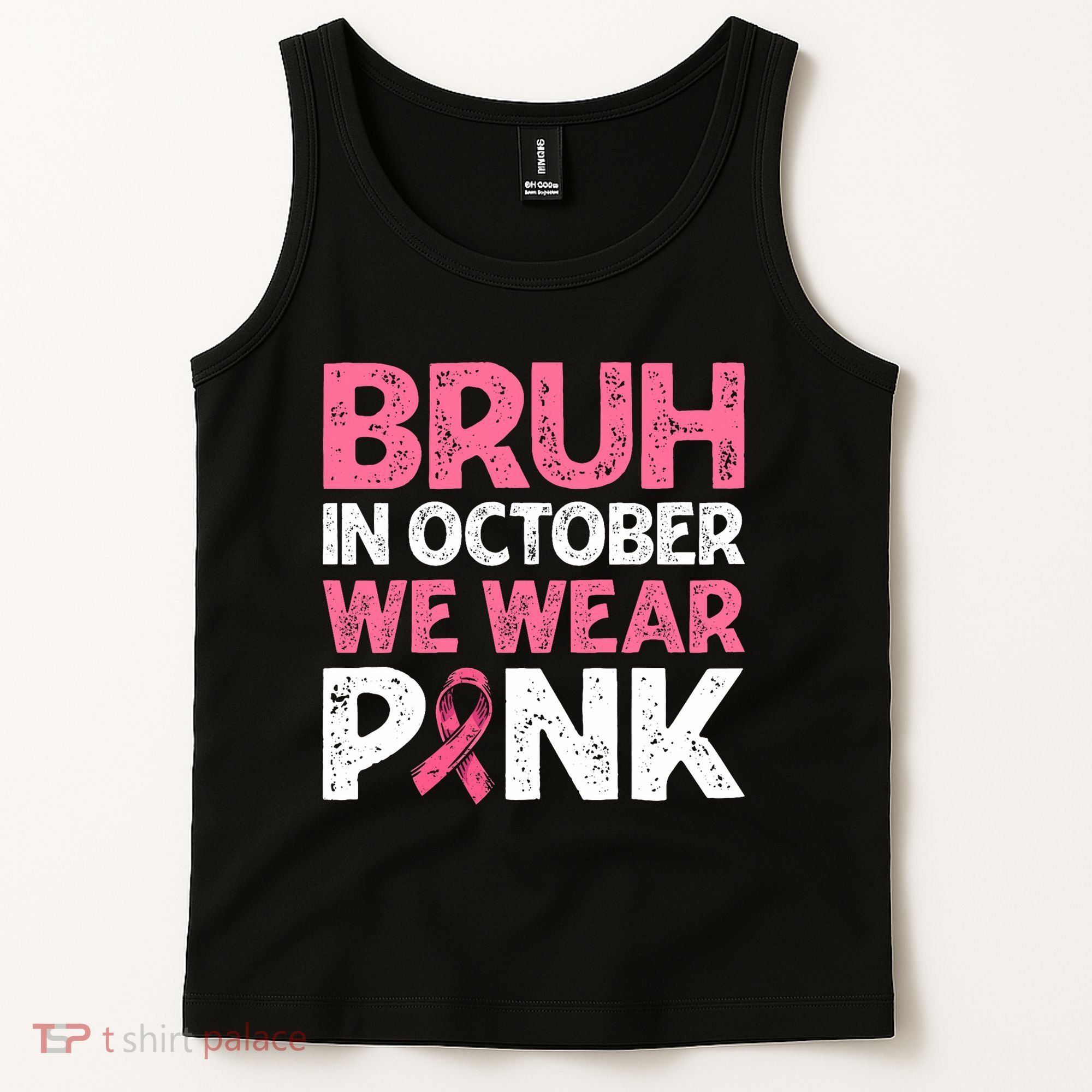 Breast Cancer Awareness For Boy Bruh In October We Wearpink Tank Top
