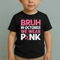 Breast Cancer Awareness For Boy Bruh In October We Wearpink Toddler T-Shirt thumb 2